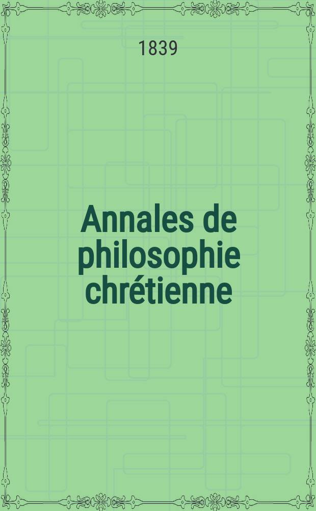 Annales de philosophie chrétienne : Recueil périodique. Année9 1838/1839, T.18, №104