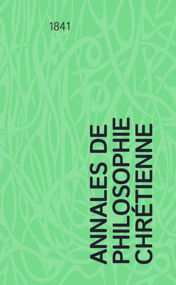 Annales de philosophie chrétienne : Recueil périodique. Année12 1841/1842, T.4(23), №21