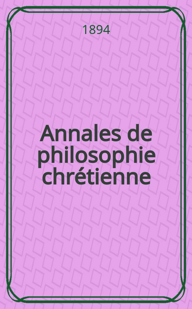 Annales de philosophie chrétienne : Recueil périodique. Année64 1893/1894, T.30(128), №5