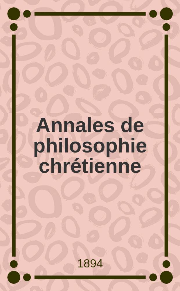 Annales de philosophie chr&eacute;tienne : Recueil p&eacute;riodique. Ann&eacute;e65 1894/1895, T.31(129), №3