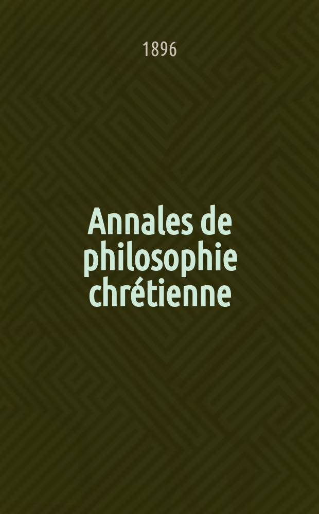 Annales de philosophie chrétienne : Recueil périodique. Année67 1896/1897, T.35(133), №3