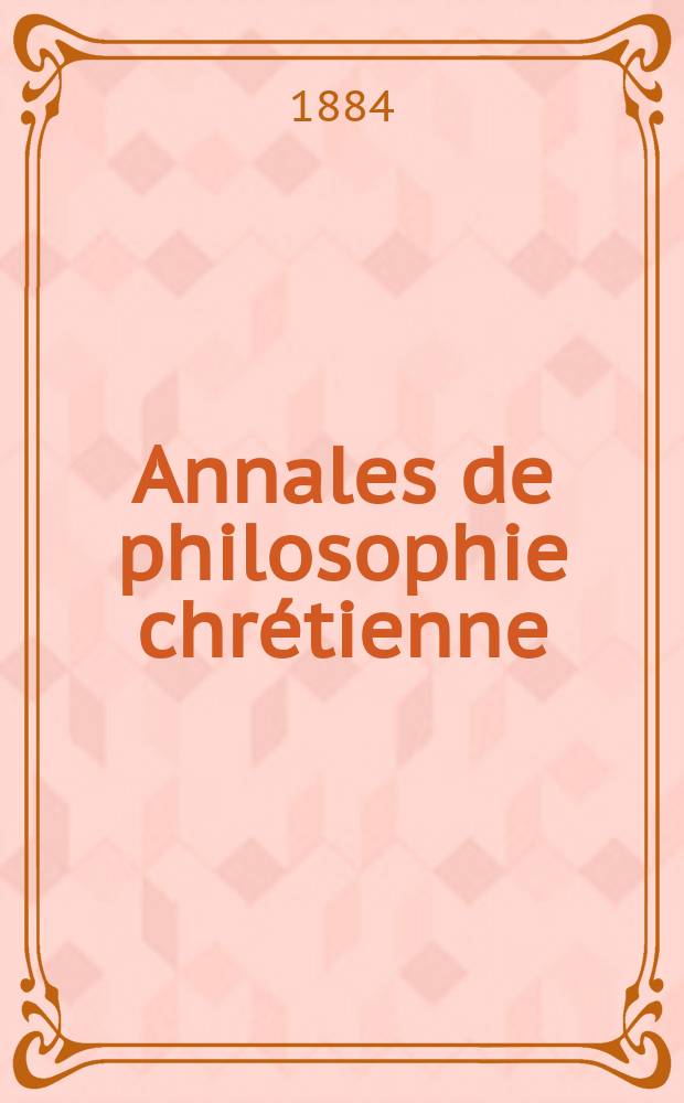Annales de philosophie chrétienne : Recueil périodique. Année55 1884/1885, T.11[107], №5