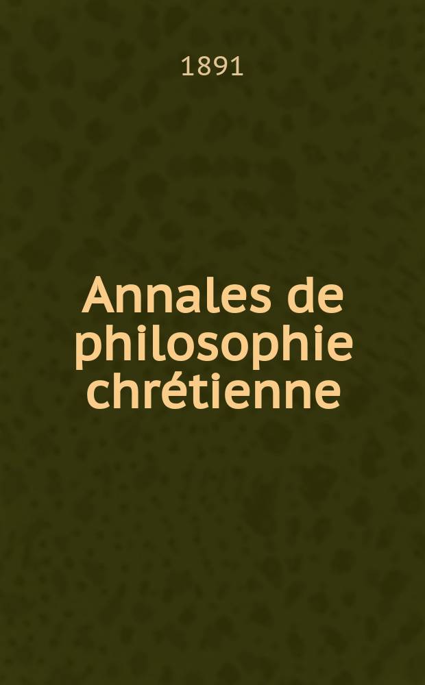 Annales de philosophie chrétienne : Recueil périodique. Année61 1890/1891, T.24(122), №5