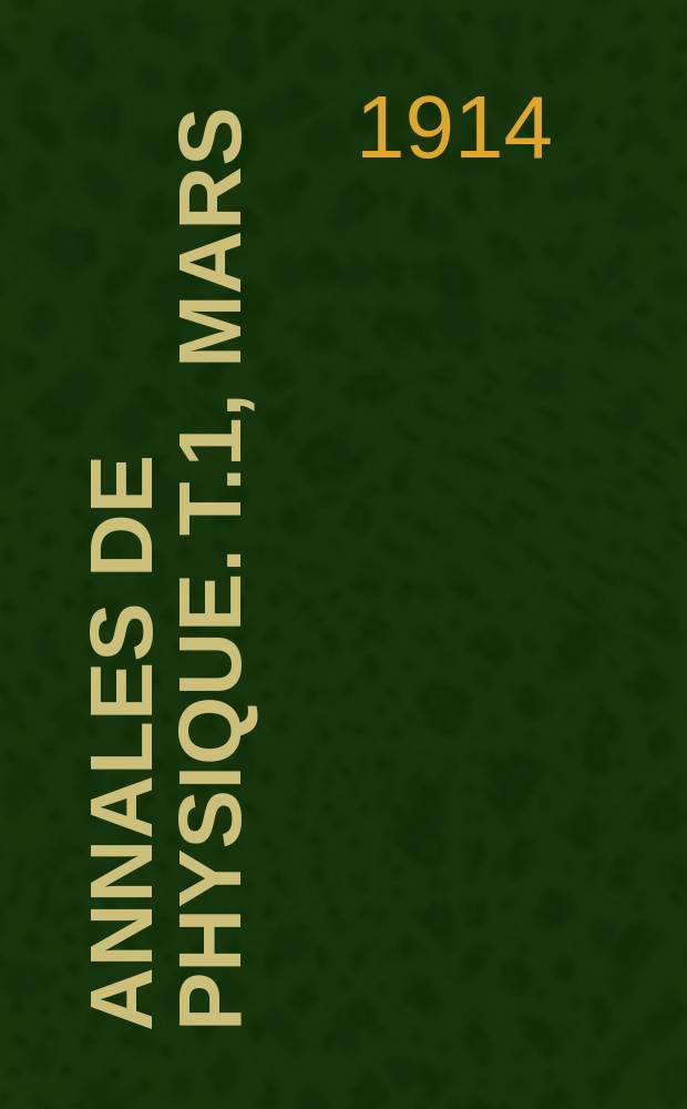 Annales de physique. T.1, Mars