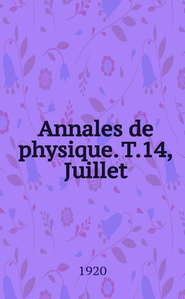 Annales de physique. T.14, Juillet/Août