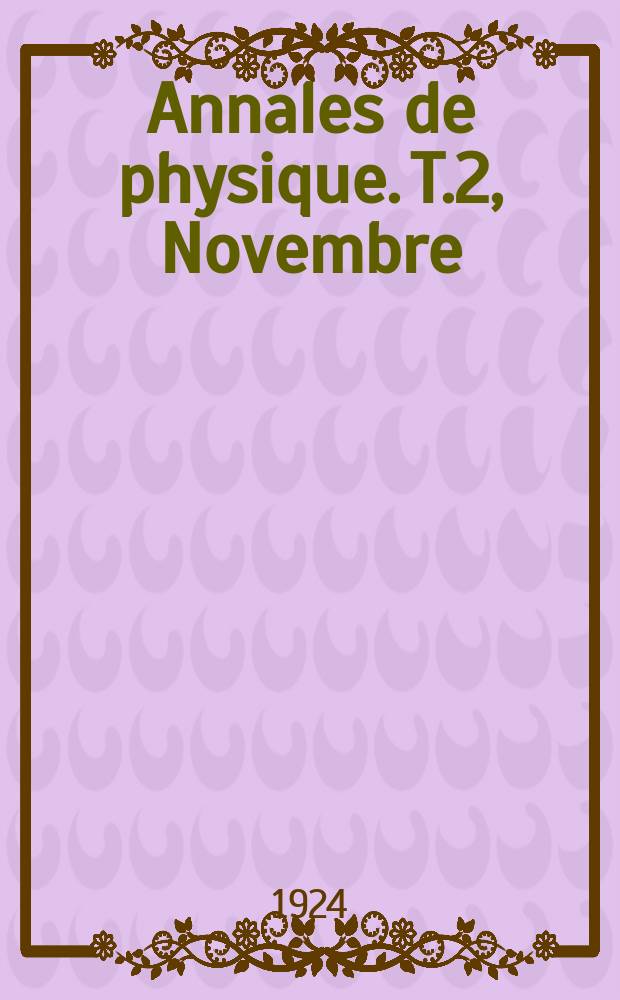 Annales de physique. T.2, Novembre/D&eacute;cembre