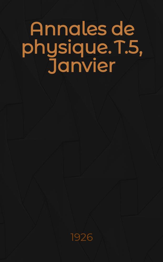 Annales de physique. T.5, Janvier/Février