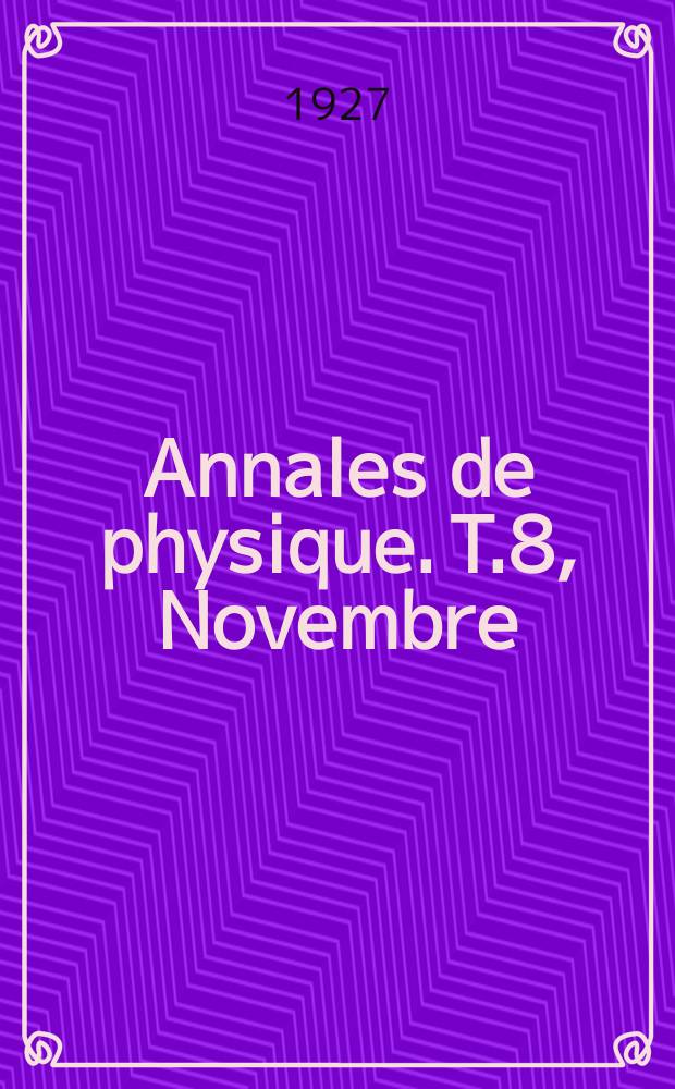 Annales de physique. T.8, Novembre