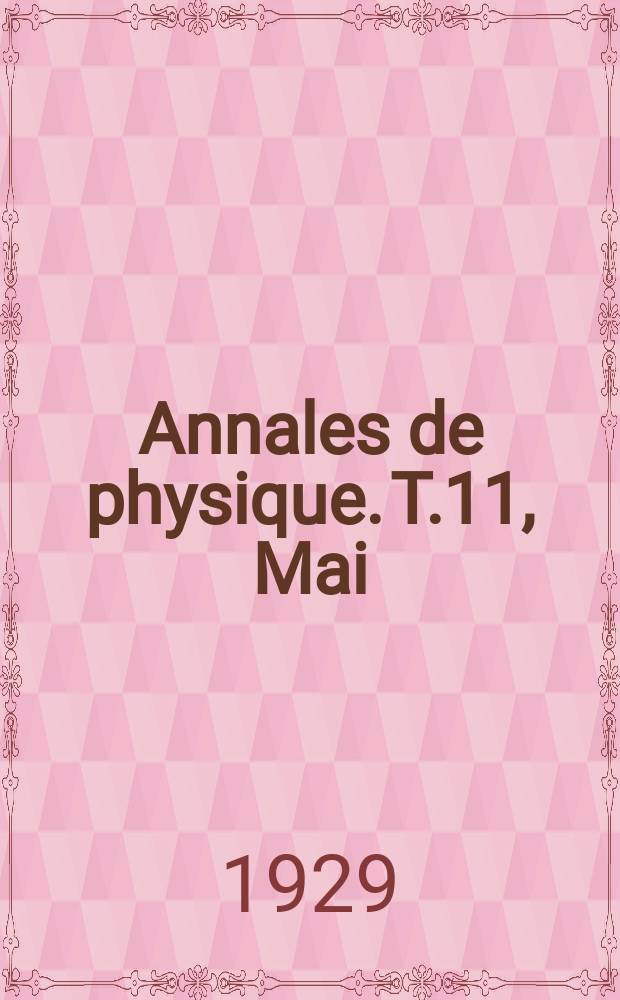 Annales de physique. T.11, Mai/Juin