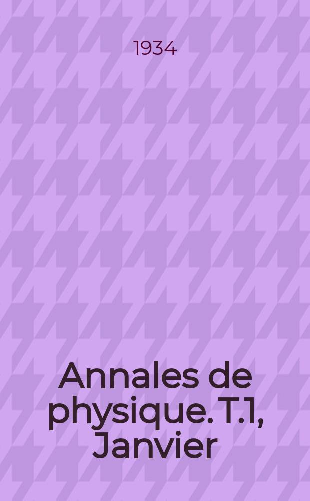 Annales de physique. T.1, Janvier