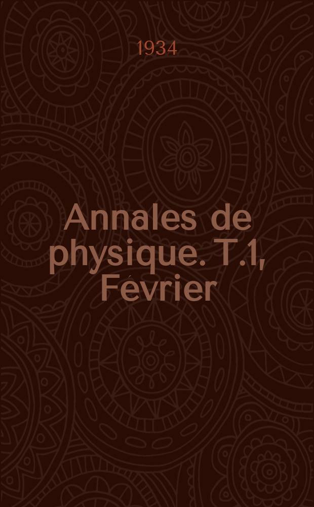 Annales de physique. T.1, Février
