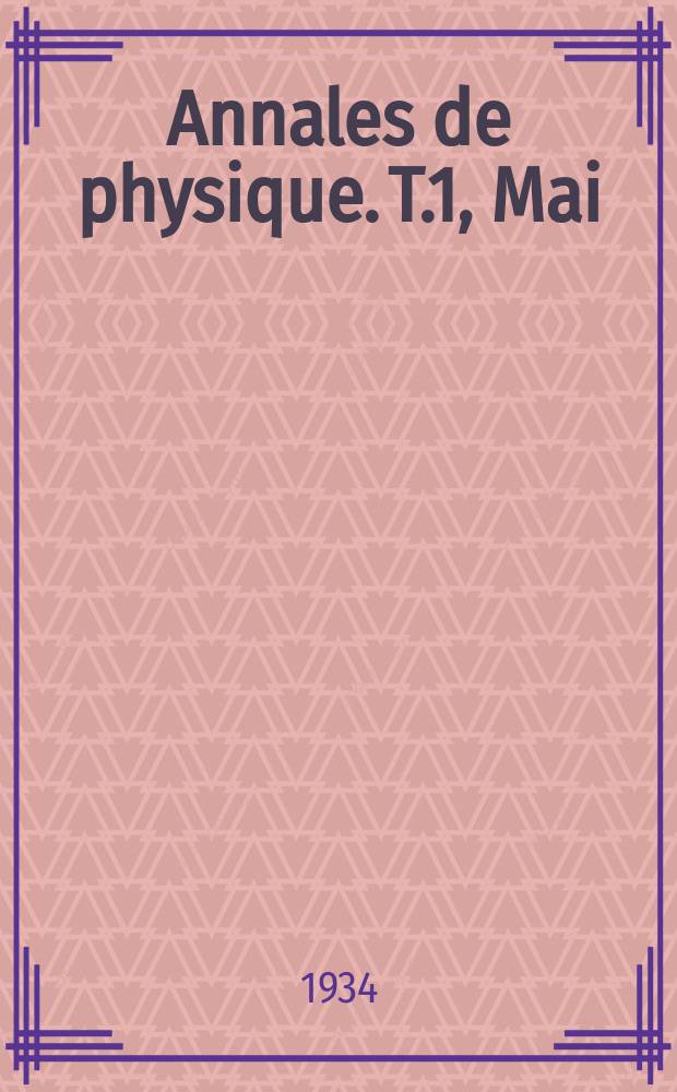 Annales de physique. T.1, Mai/Juin