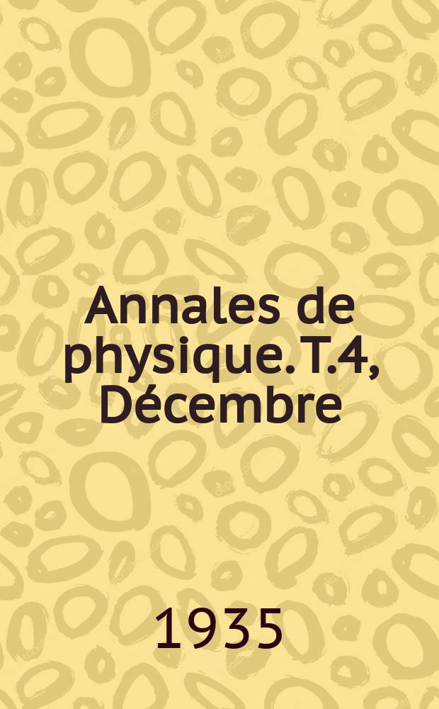 Annales de physique. T.4, Décembre