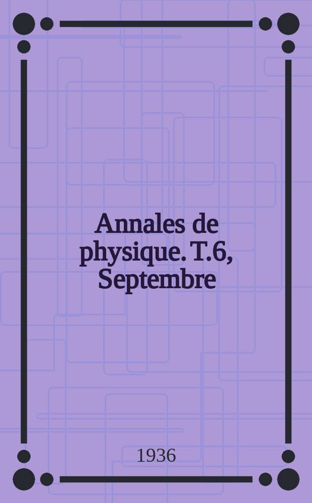 Annales de physique. T.6, Septembre