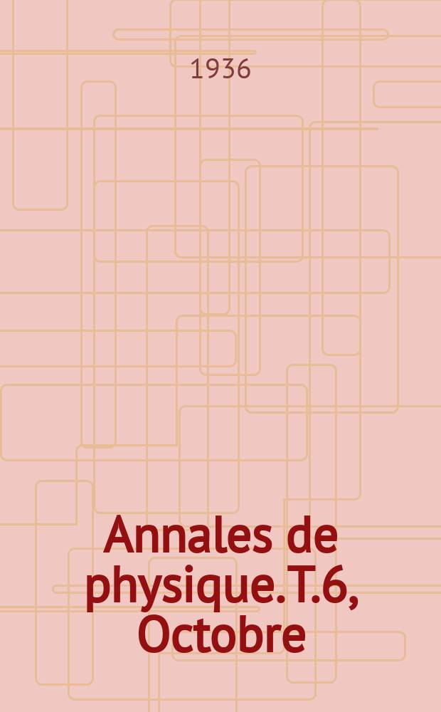 Annales de physique. T.6, Octobre