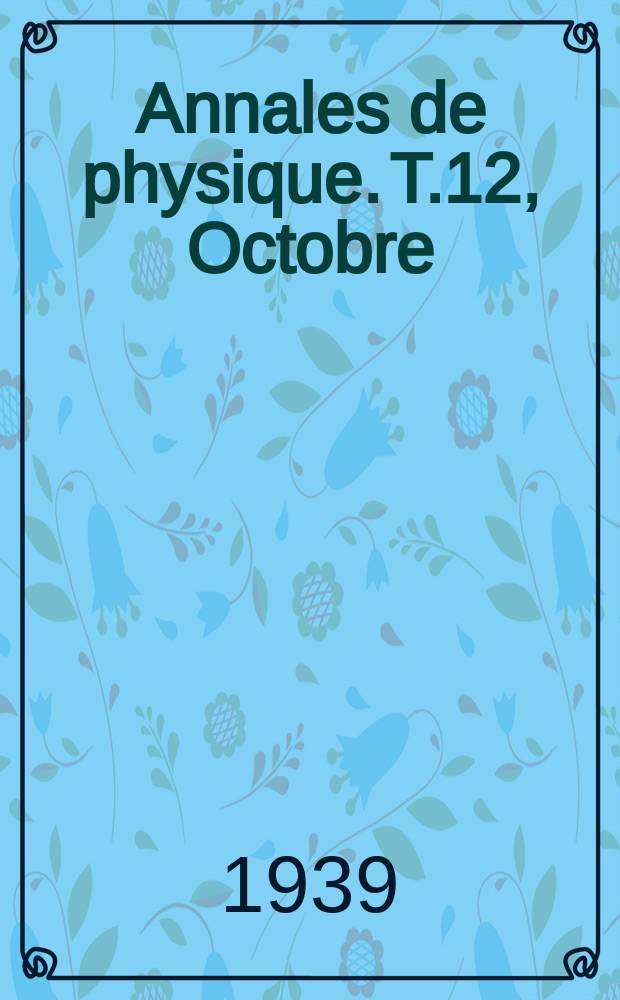 Annales de physique. T.12, Octobre/Novembre