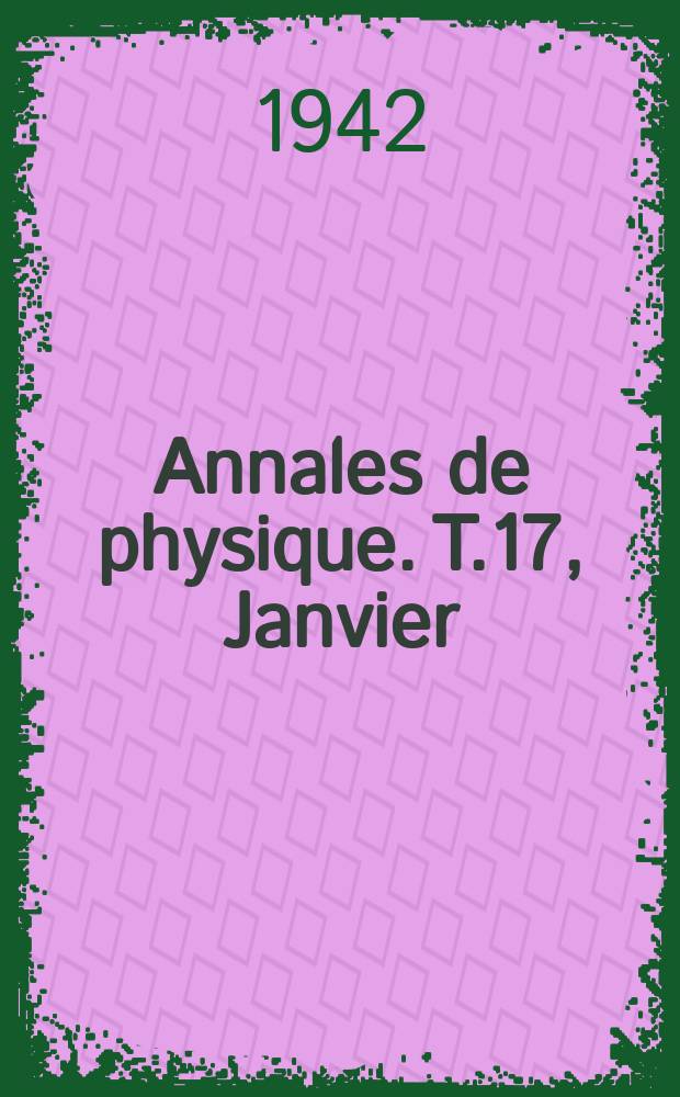 Annales de physique. T.17, Janvier/Février