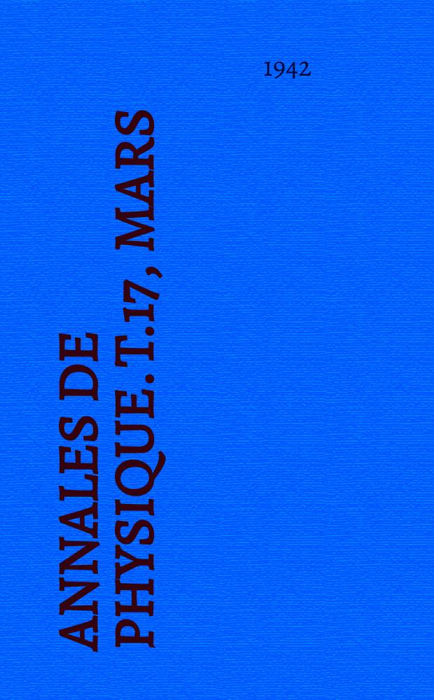 Annales de physique. T.17, Mars/Mai