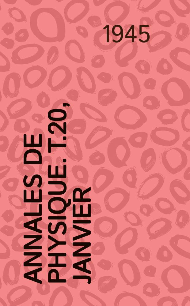 Annales de physique. T.20, Janvier/Février