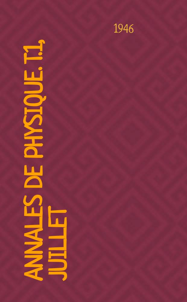 Annales de physique. T.1, Juillet/Août