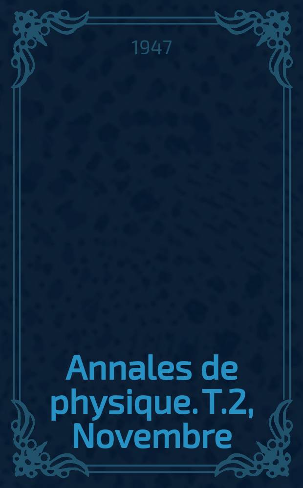 Annales de physique. T.2, Novembre/Décembre