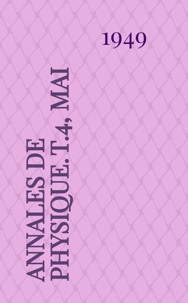 Annales de physique. T.4, Mai/Juin