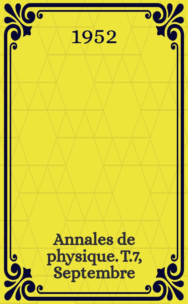 Annales de physique. T.7, Septembre/Octobre