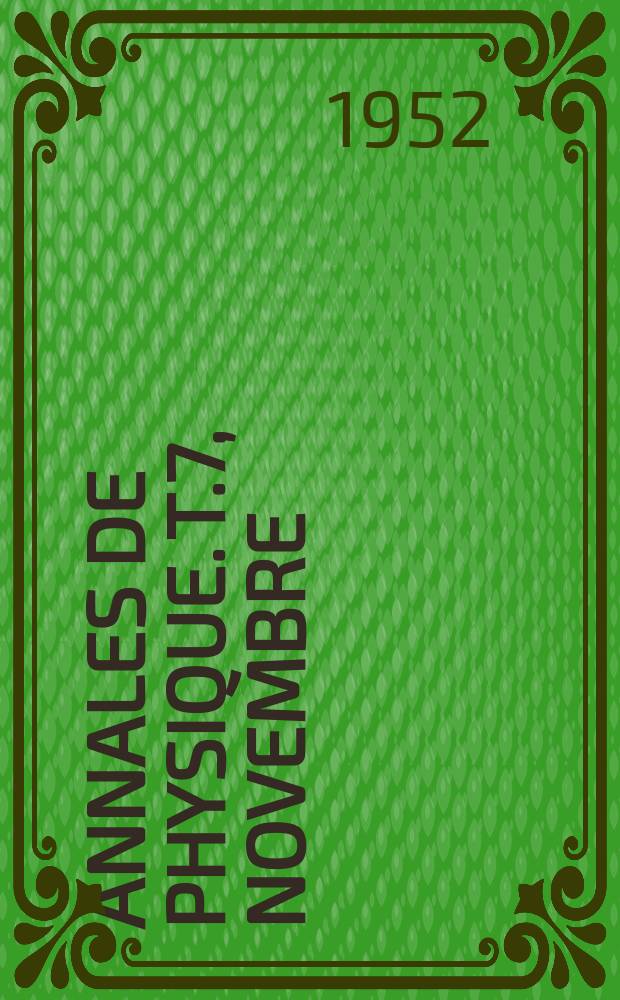Annales de physique. T.7, Novembre/Décembre