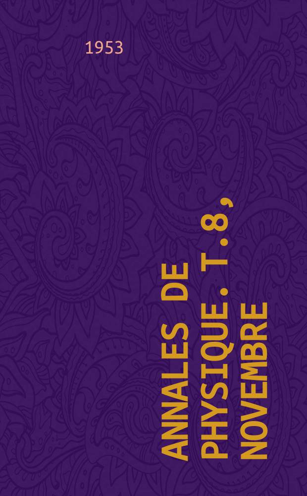 Annales de physique. T.8, Novembre/Décembre