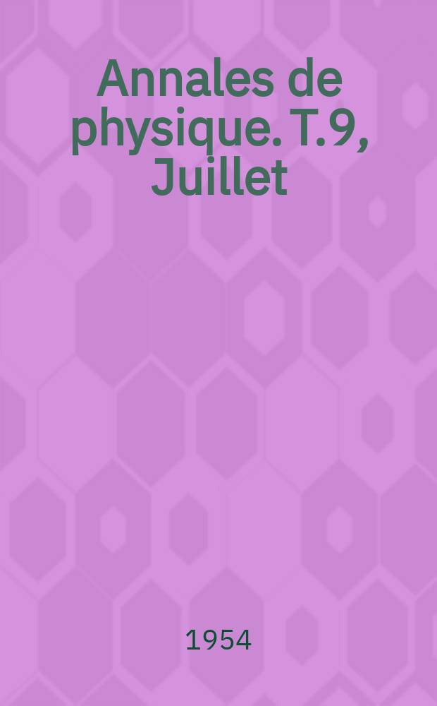 Annales de physique. T.9, Juillet/Août