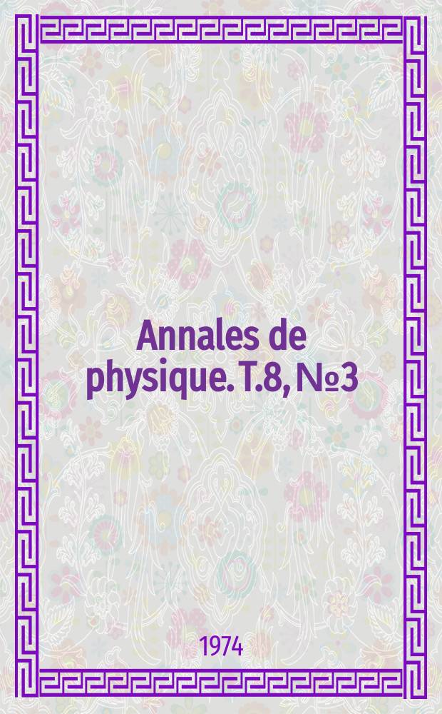 Annales de physique. T.8, №3