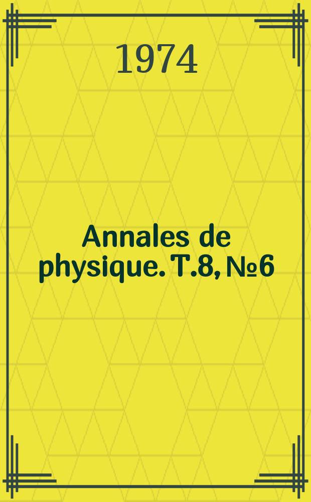 Annales de physique. T.8, №6