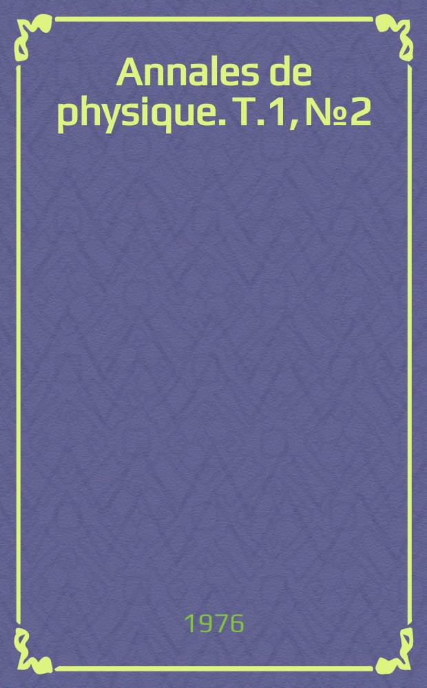 Annales de physique. T.1, №2