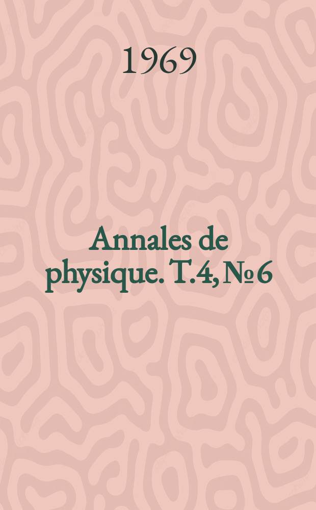 Annales de physique. T.4, №6