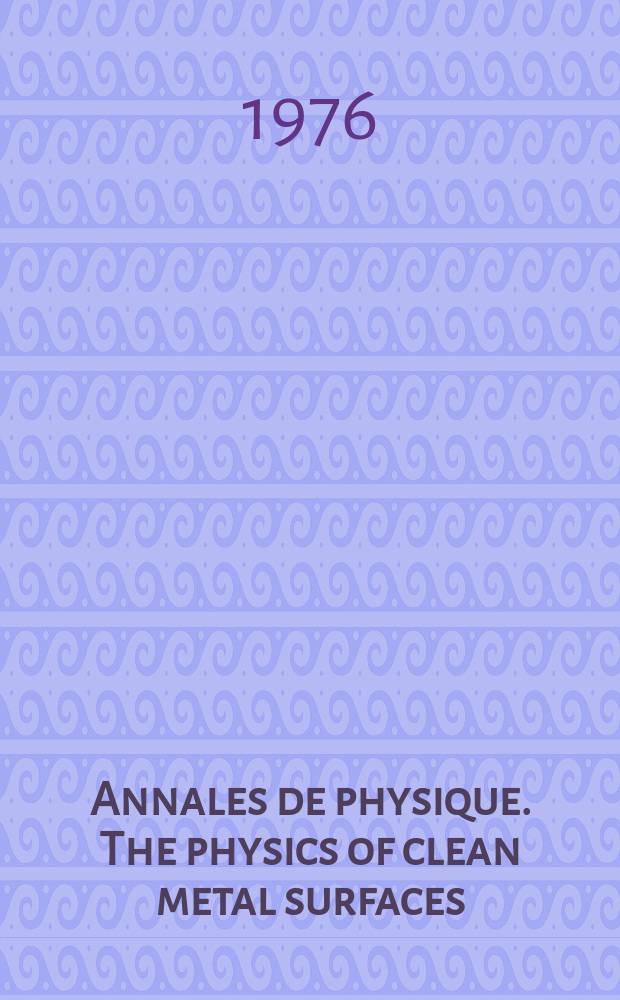 Annales de physique. The physics of clean metal surfaces