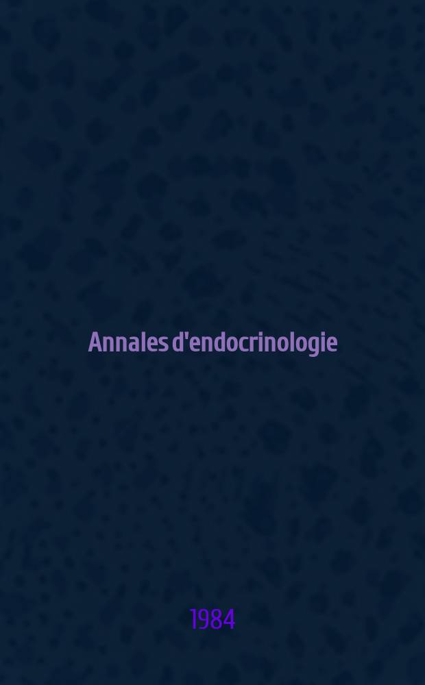 Annales d'endocrinologie : Bulletin officiel de la Société d'endocrinologue. Vol.45, №1 : Association européenne de recherche sur la glande thyroïde