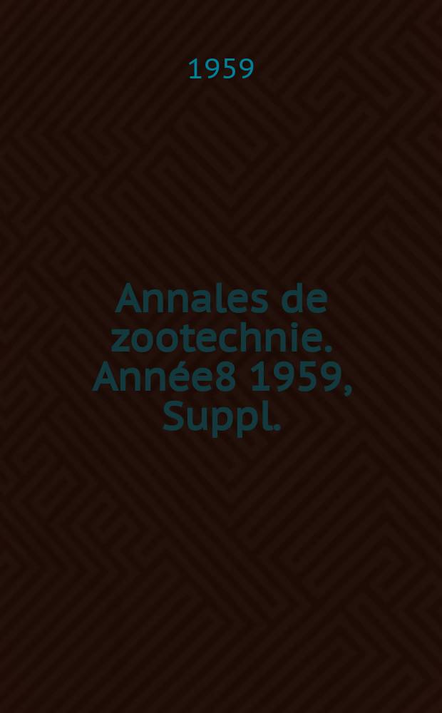 Annales de zootechnie. Année8 1959, Suppl. : Colloque sur la reproduction et l'insémination artificielle du porc
