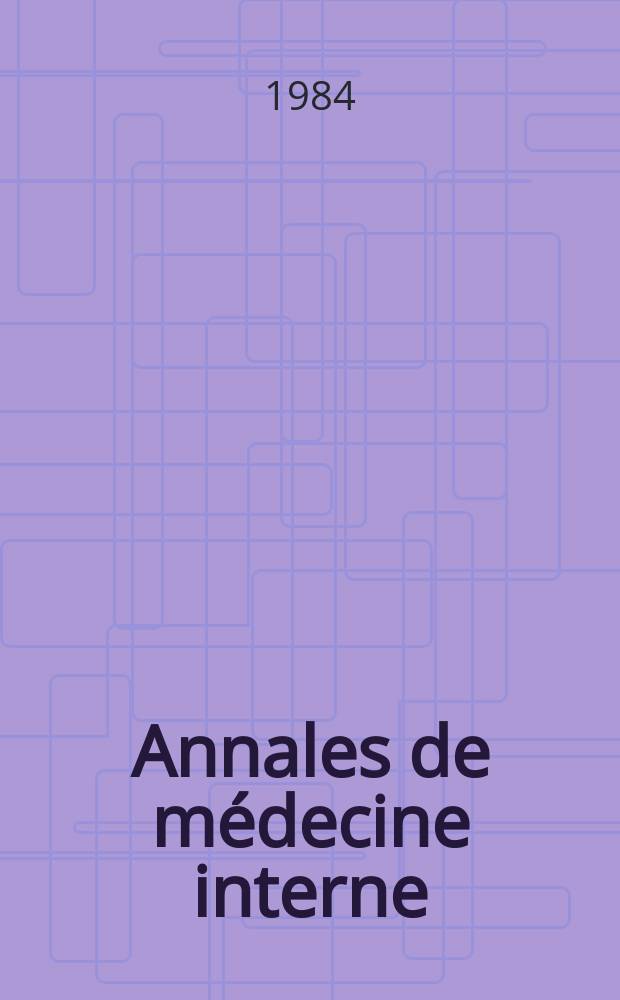 Annales de médecine interne : Bulletins et mémoires de la Soc. médicale des hôpitaux de Paris. Vol.135, №8