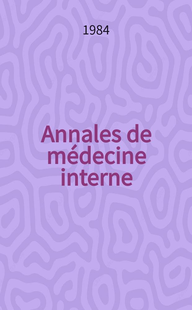 Annales de médecine interne : Bulletins et mémoires de la Soc. médicale des hôpitaux de Paris. Vol.135, Указатель
