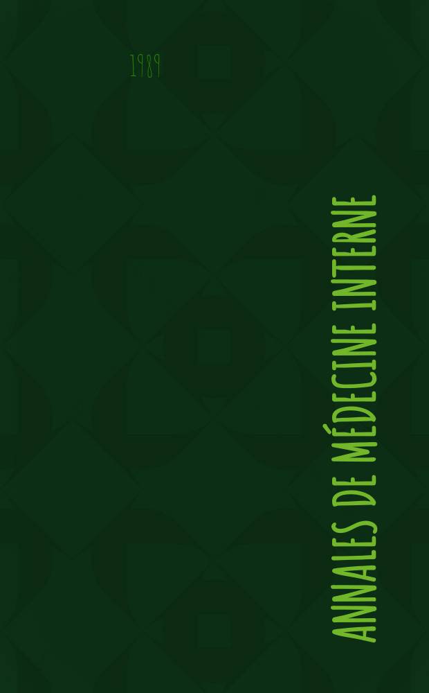 Annales de m&eacute;decine interne : Bulletins et m&eacute;moires de la Soc. m&eacute;dicale des h&ocirc;pitaux de Paris. Vol.140, №5