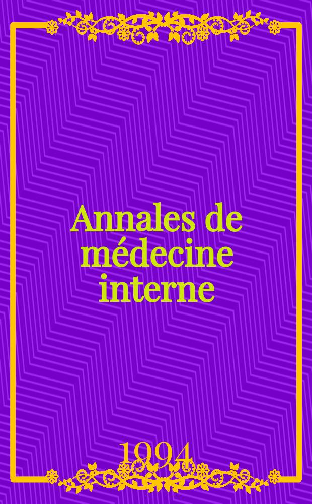 Annales de médecine interne : Bulletins et mémoires de la Soc. médicale des hôpitaux de Paris. Vol.145, №4