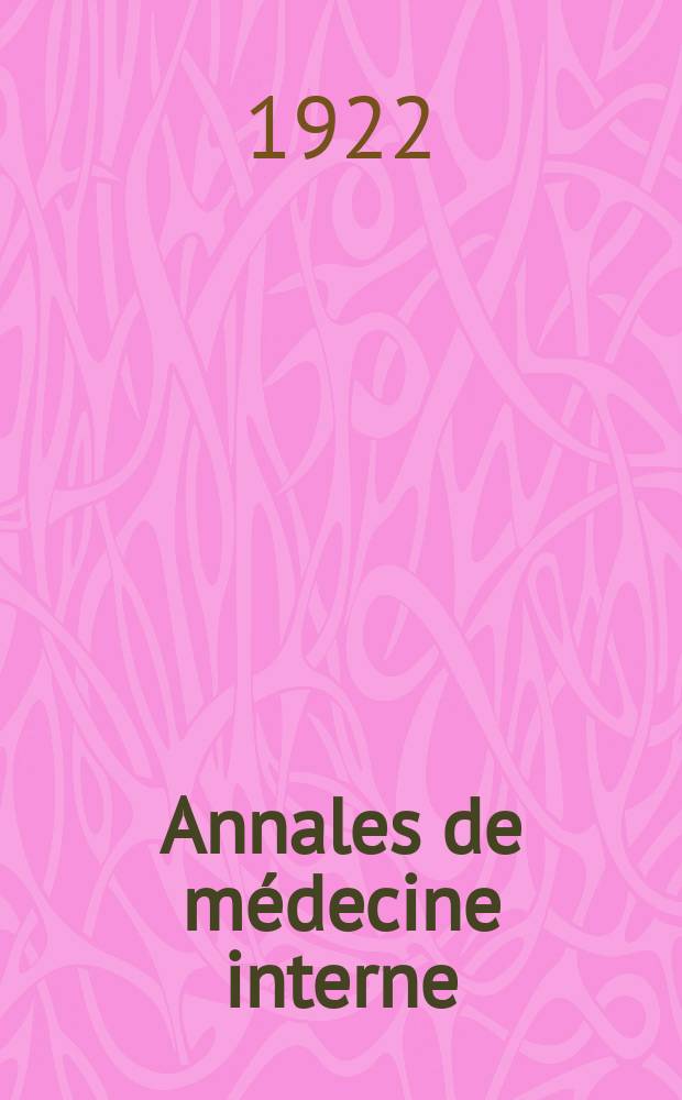 Annales de médecine interne : Bulletins et mémoires de la Soc. médicale des hôpitaux de Paris. Année38 1922, T.46, №3