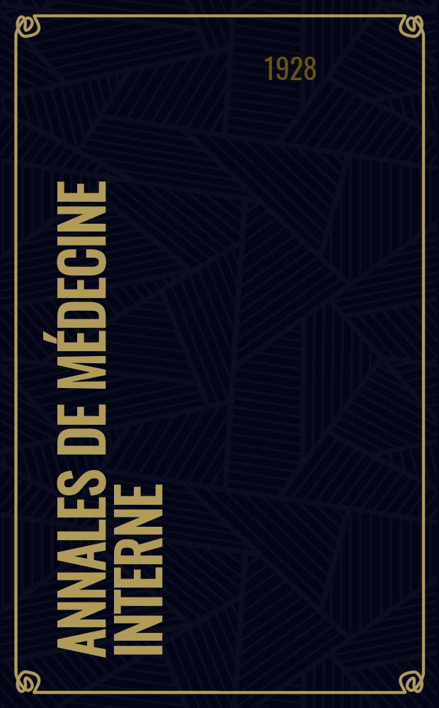 Annales de médecine interne : Bulletins et mémoires de la Soc. médicale des hôpitaux de Paris. 1928, половина I.II