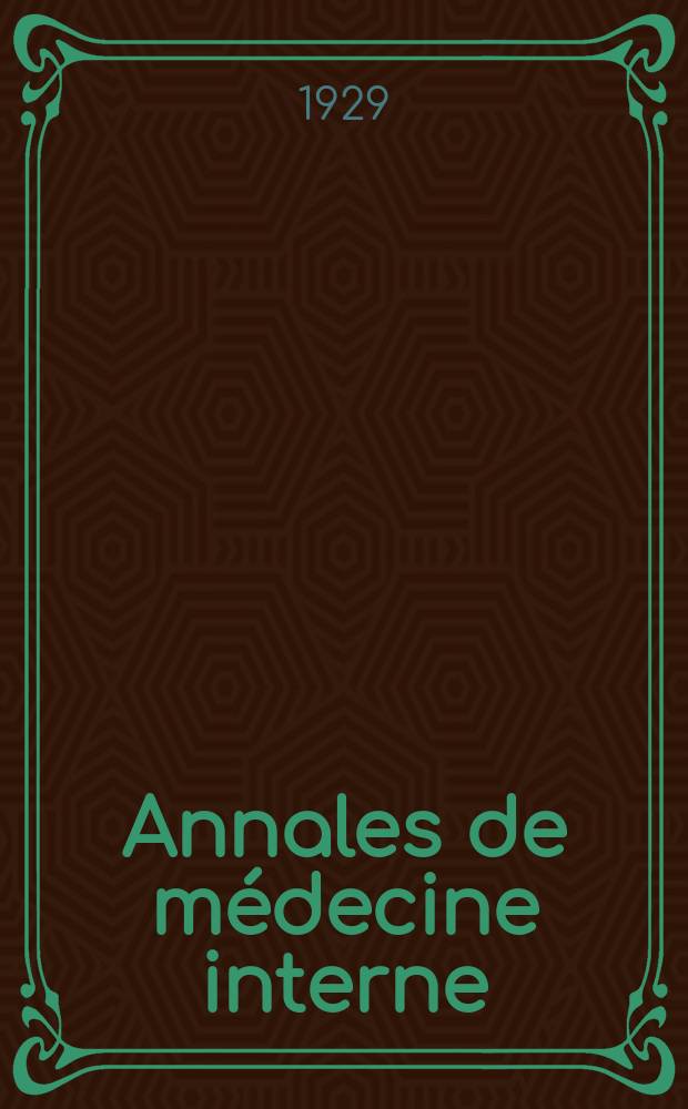 Annales de médecine interne : Bulletins et mémoires de la Soc. médicale des hôpitaux de Paris. 1929, №3