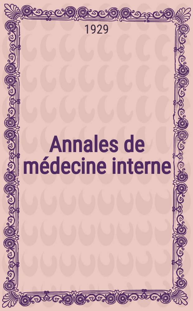 Annales de médecine interne : Bulletins et mémoires de la Soc. médicale des hôpitaux de Paris. 1929, №7
