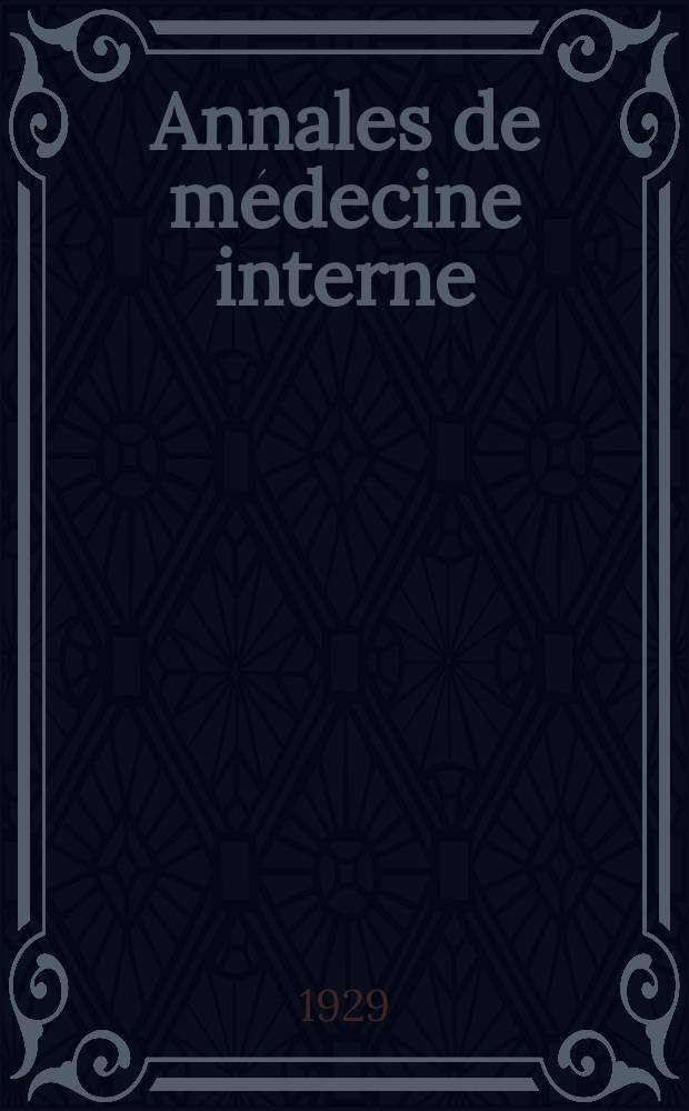 Annales de médecine interne : Bulletins et mémoires de la Soc. médicale des hôpitaux de Paris. 1929, №34