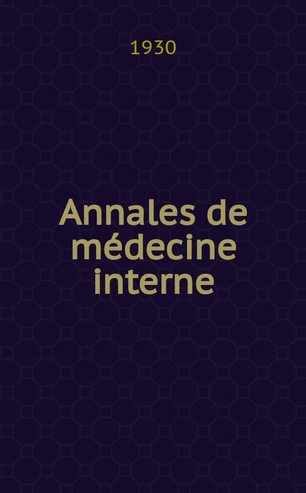 Annales de médecine interne : Bulletins et mémoires de la Soc. médicale des hôpitaux de Paris. 1930, №4