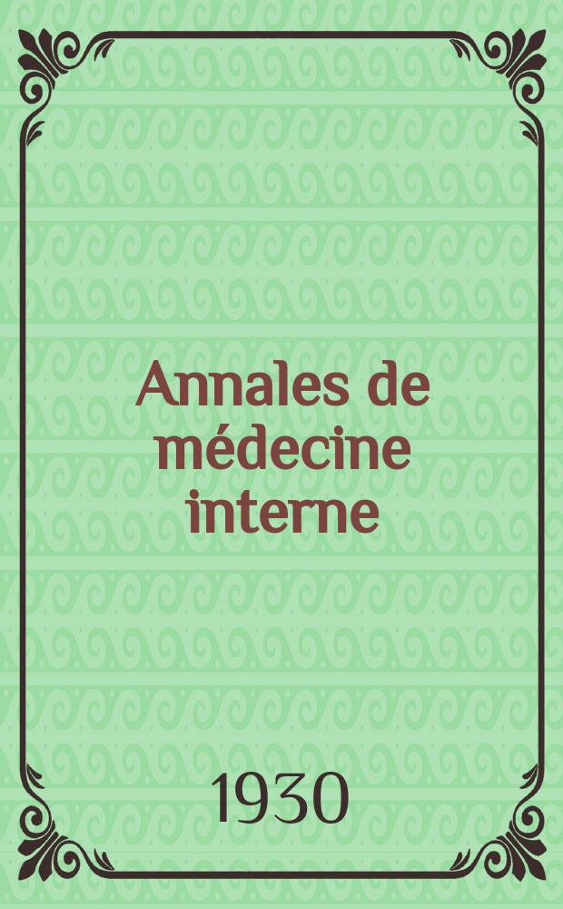 Annales de médecine interne : Bulletins et mémoires de la Soc. médicale des hôpitaux de Paris. 1930, №10