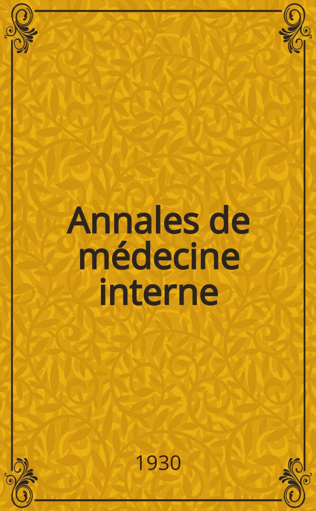 Annales de médecine interne : Bulletins et mémoires de la Soc. médicale des hôpitaux de Paris. 1930, №17