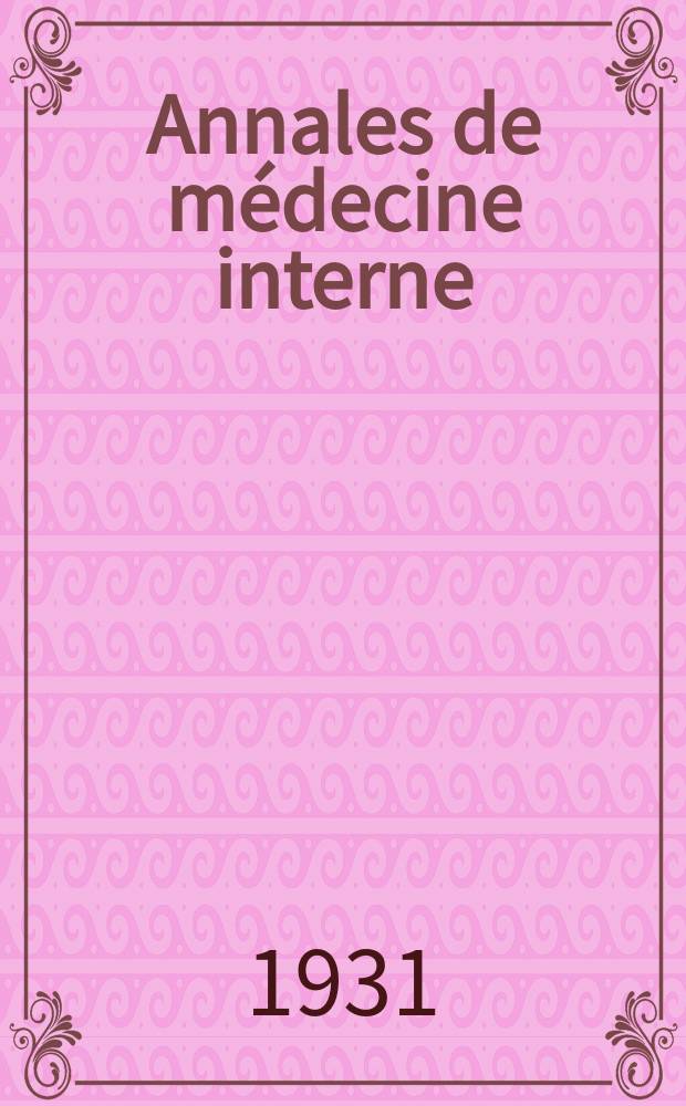 Annales de m&eacute;decine interne : Bulletins et m&eacute;moires de la Soc. m&eacute;dicale des h&ocirc;pitaux de Paris. 1931, №34